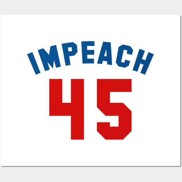 Impeach 45 Wall Art by VectorPlanet